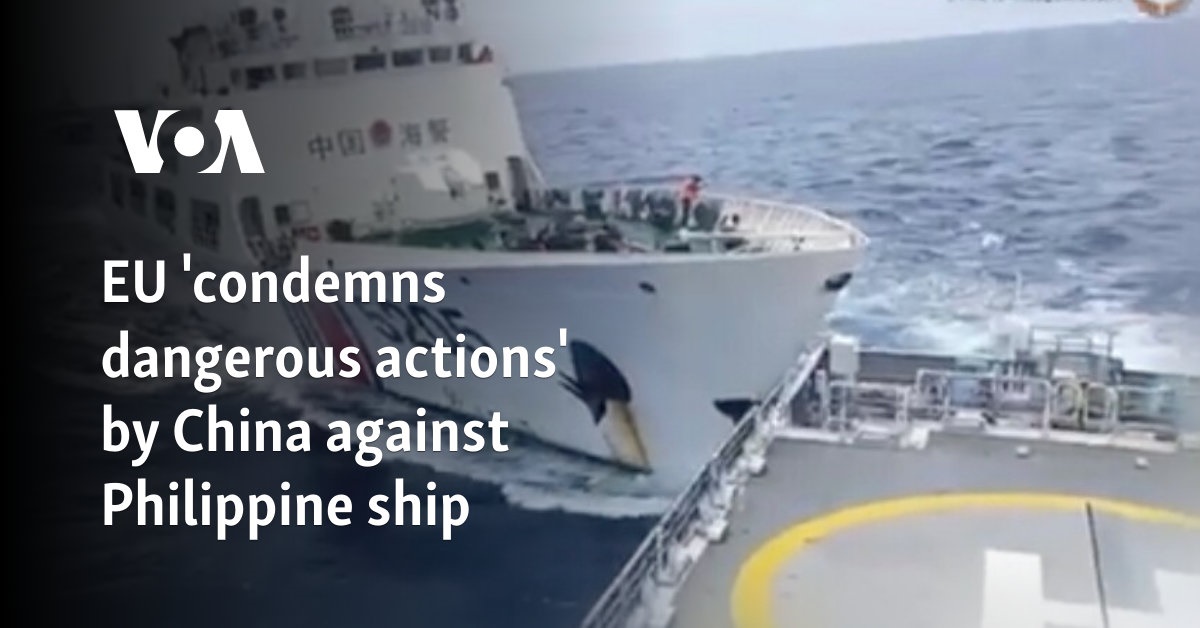 EU 'condemns dangerous actions' by China against Philippine ship