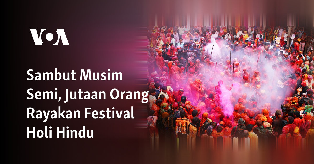 Sambut Musim Semi, Jutaan Orang Rayakan Festival Holi Hindu