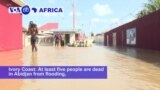 VOA60 Africa - Ivory Coast: At least five people are dead in Abidjan from flooding