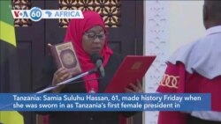 VOA60 Afrikaa: Samia Suluhu Hassan Becomes Tanzania's First Woman President