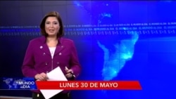 El Mundo al día - Lunes 30 de mayo