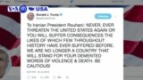 VOA60 America - U.S. President Donald Trump warns Iranian President Hassan Rouhani to "never threaten the United States,"