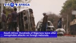 VOA60 Africa-South Africa: Hundreds of Nigerians leave after xenophobic attacks on foreign nationals