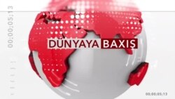 Dünyaya Baxış - 13 may 2021