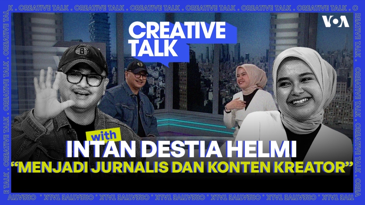 VOA Creative Talk: Intan Destia Helmi, Menjadi Jurnalis dan Konten Kreator