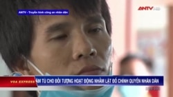 Thêm một người bị phạt tù vì ‘Hoạt động nhằm lật đổ chính quyền’ | Truyền hình VOA 28/8/21