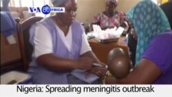 VOA60 Africa- Nigeria: Spreading meningitis outbreak claims nearly 300 lives