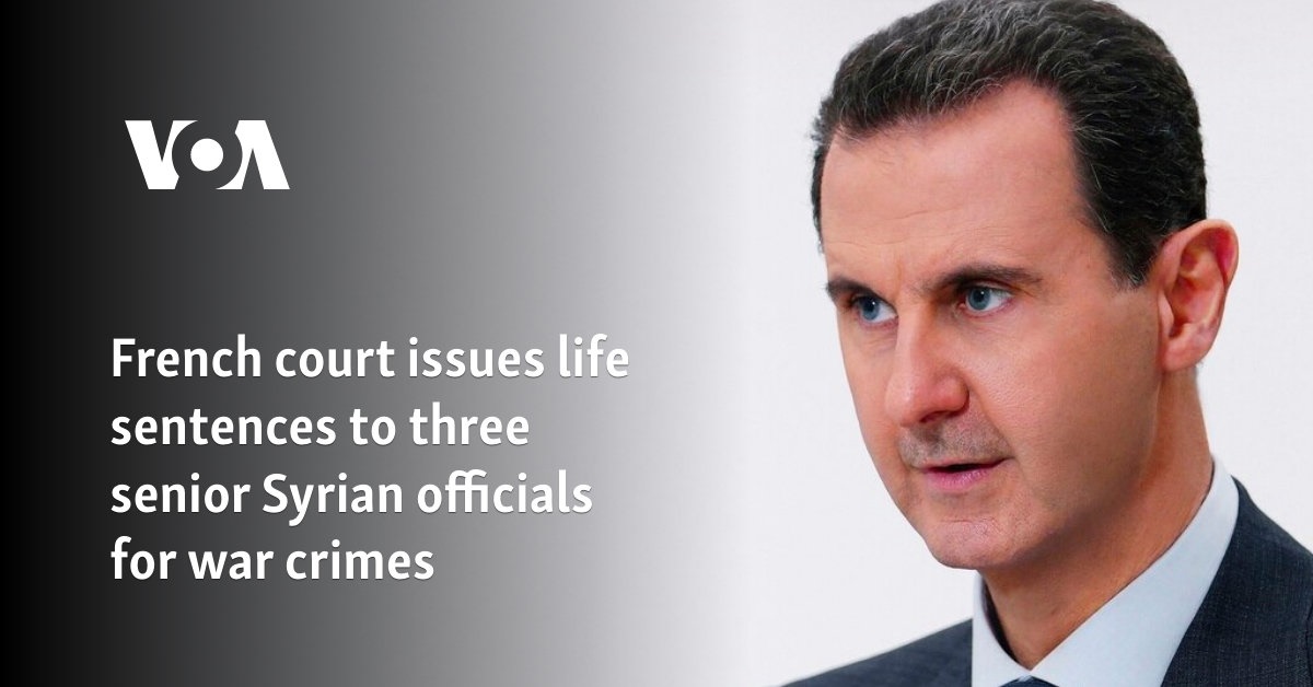 French court issues life sentences to three senior Syrian officials for war crimes - Vimarsana News