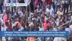VOA60 Afrikaa - Ethiopia: Video footage shows residents of Waja and Alamata welcoming Ethiopian soldiers