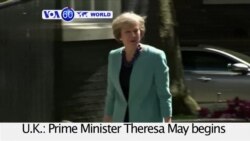 VOA60 World- U.K.: Prime Minister Theresa May begins her first full day at 10 Downing Street