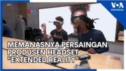 Memanasnya Persaingan Produsen Headset "Extended Reality"