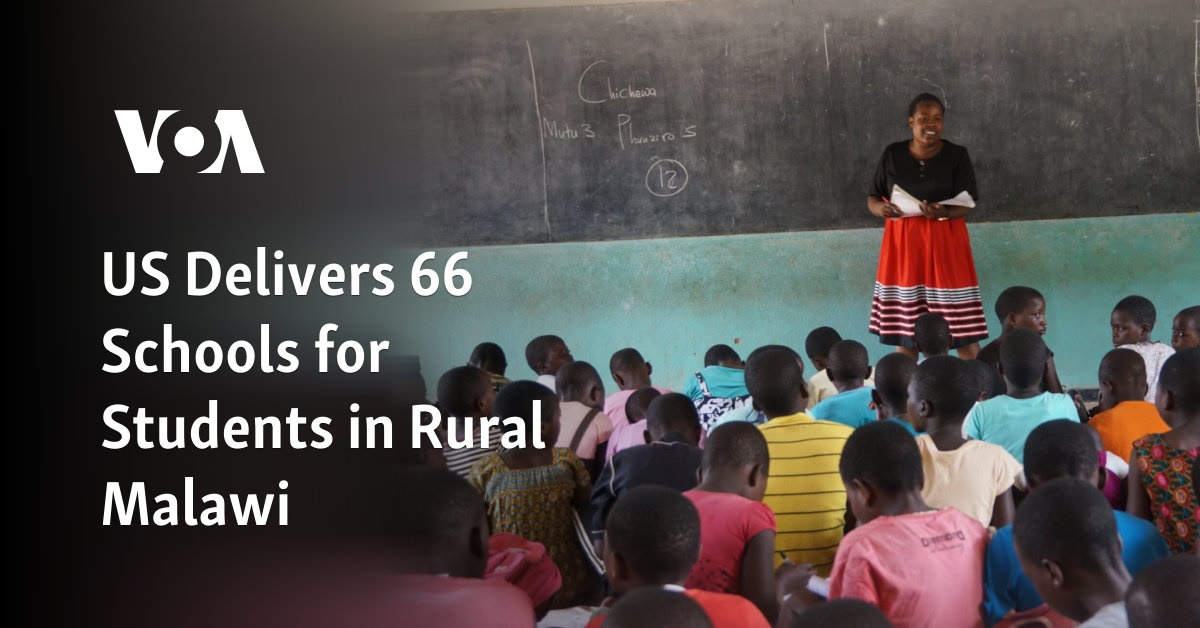 US Delivers 66 Schools for Students in Rural Malawi
