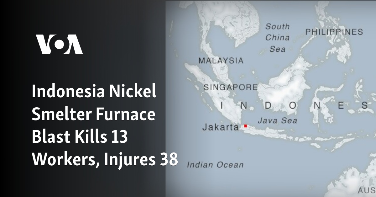 Indonesia Nickel Smelter Furnace Blast Kills 13 Workers, Injures 38