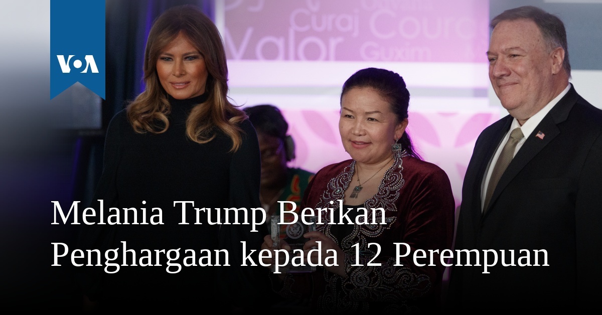 Melania Trump Berikan Penghargaan kepada 12 Perempuan