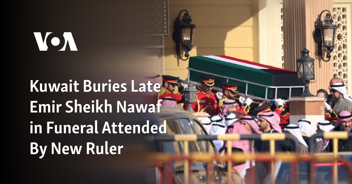 Kuwait Buries Late Emir Sheikh Nawaf in Funeral Attended By New Ruler