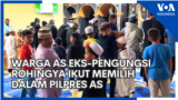 Warga AS eks-Pengungsi Rohingya Ikut Memilih dalam Pilpres AS 