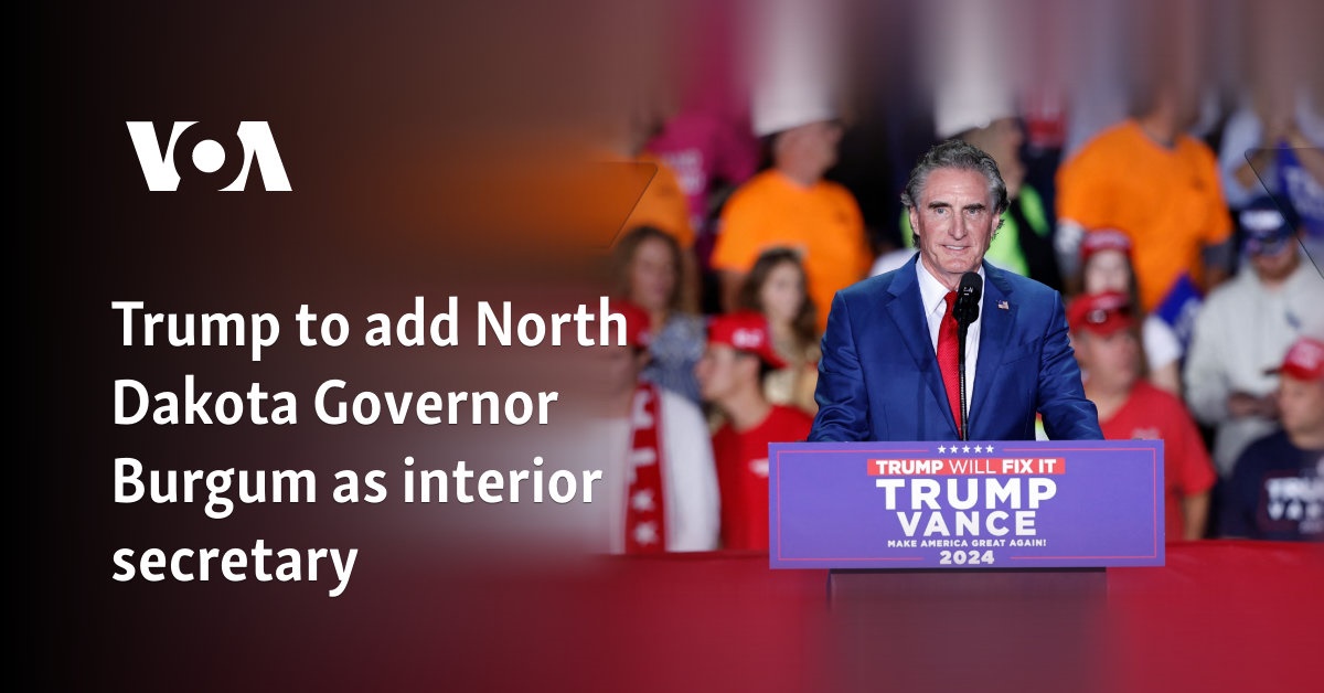 Trump to add North Dakota Governor Burgum as interior secretary