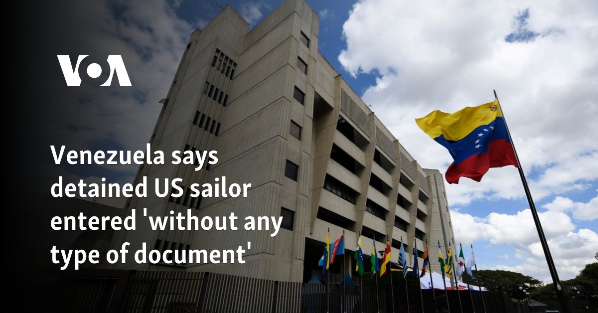 Venezuela says detained US sailor entered 'without any type of document'