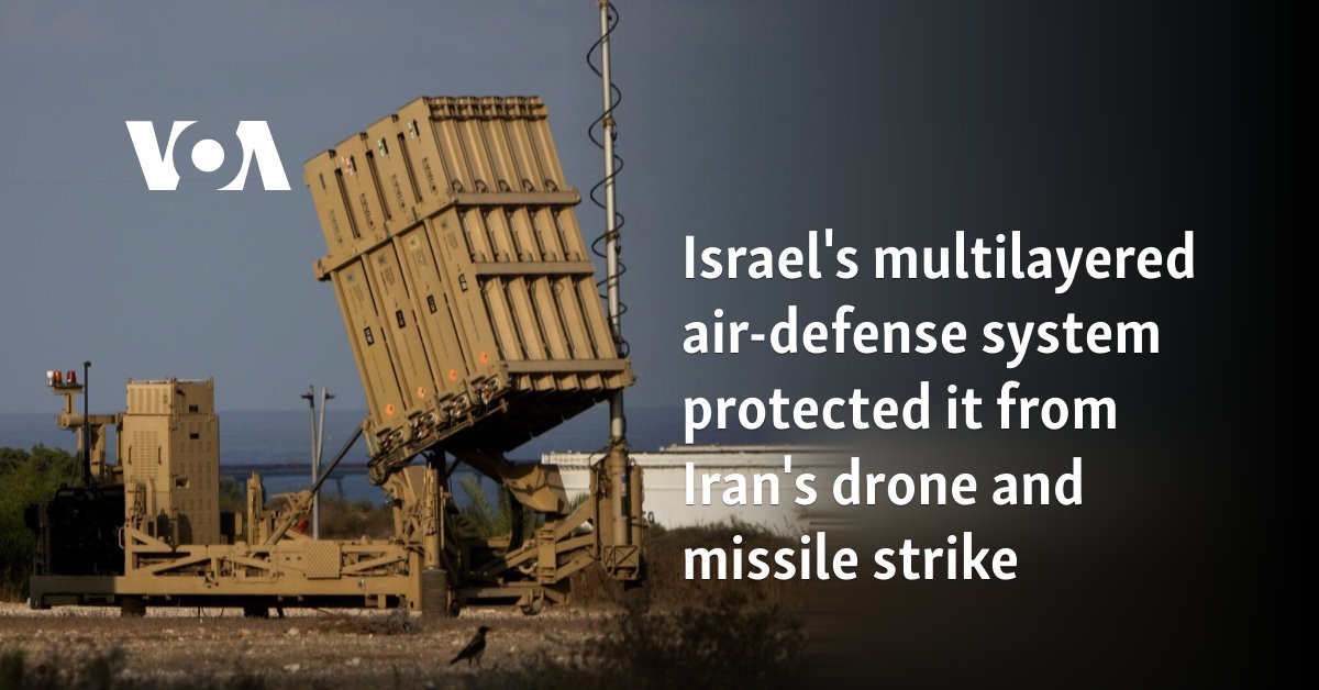 Israel's multilayered air-defense system protected it from Iran's drone and missile strike 