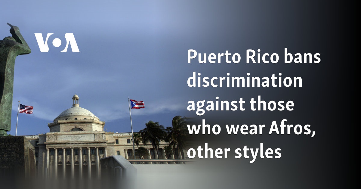 Puerto Rico bans discrimination against those who wear Afros, other styles