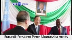 VOA60 Africa - UN Chief: Burundi President, Opponents Agree to Hold Talks