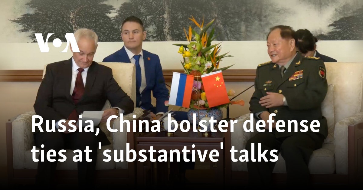 Russia, China bolster defense ties at 'substantive' talks 