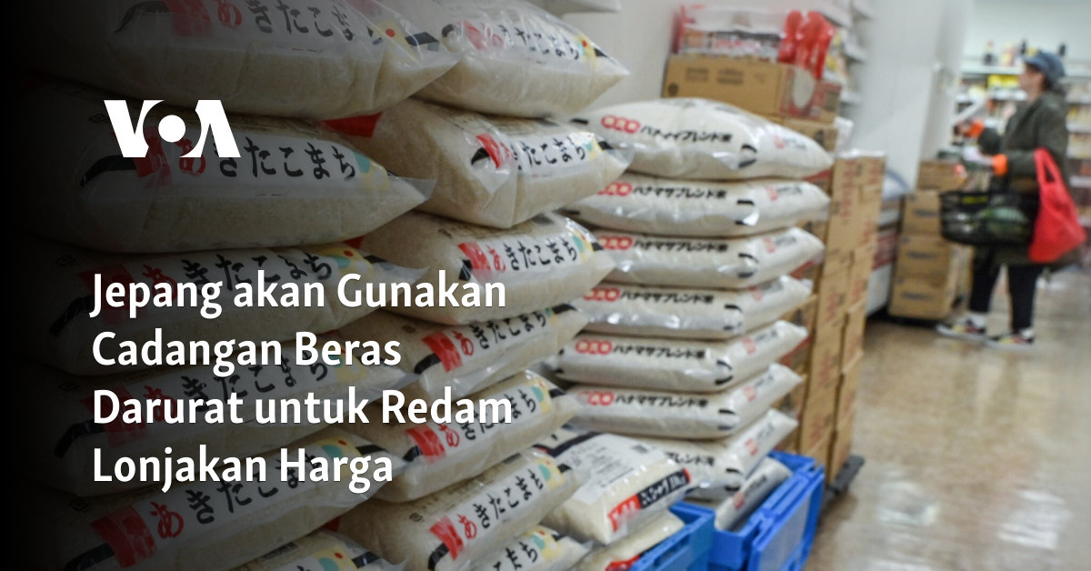 Jepang akan Gunakan Cadangan Beras Darurat untuk Redam Lonjakan Harga