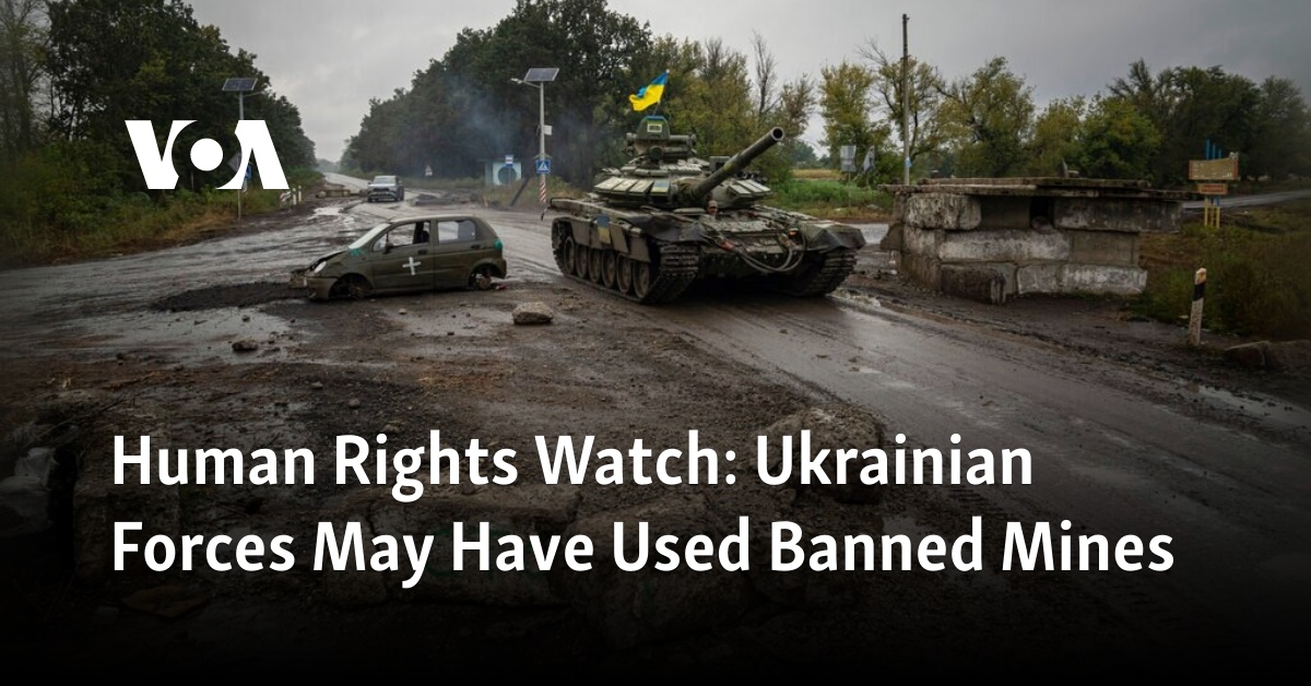 Human Rights Watch: Ukrainian Forces May Have Used Banned Mines