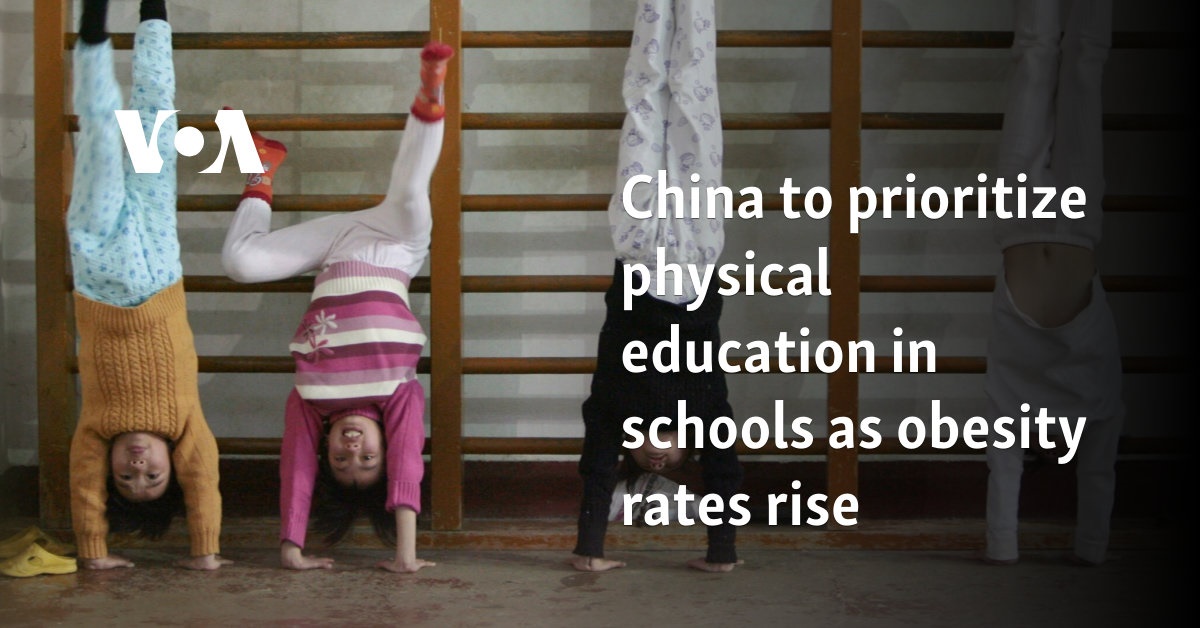 China to prioritize physical education in schools as obesity rates rise