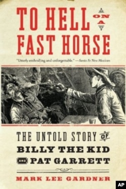 'To Hell on a Fast Horse: The Untold Story of Billy the Kid and Pat Garrett,' retells the story of two well-known figures in American legend.