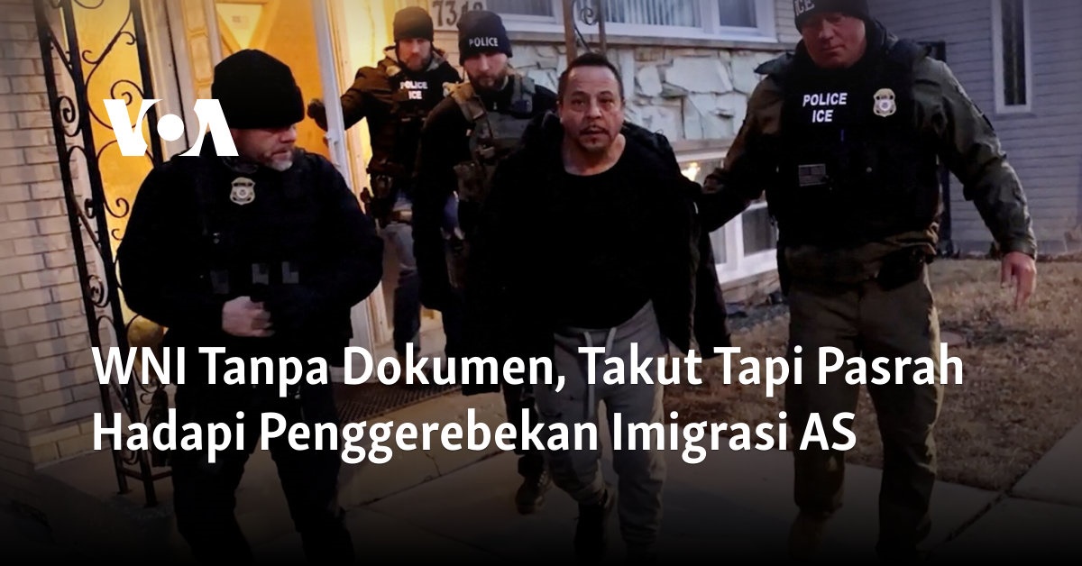 WNI Tanpa Dokumen, Takut Tapi Pasrah Hadapi Penggerebekan Imigrasi AS