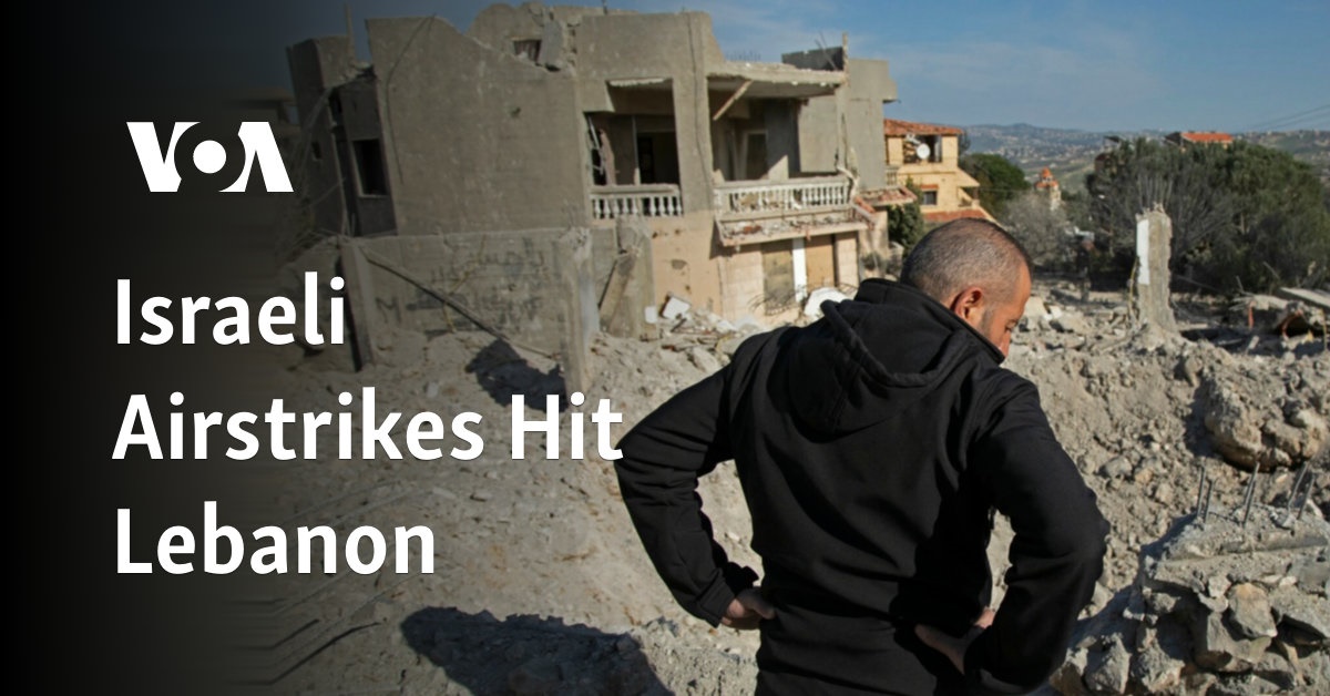 Israeli Airstrikes Hit Lebanon