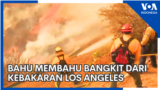 Bahu Membahu Bangkit dari Kebakaran Los Angeles