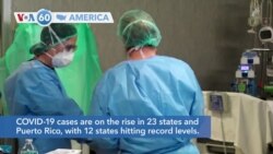 VOA60 America - COVID-19 cases are on the rise in 23 states and Puerto Rico