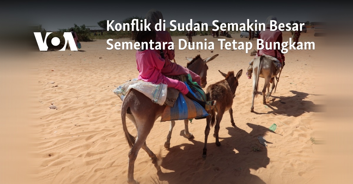 Konflik Di Sudan Semakin Besar Sementara Dunia Tetap Bungkam