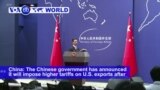 VOA60 World - China Imposes Tariffs on $60 Billion in US Exports