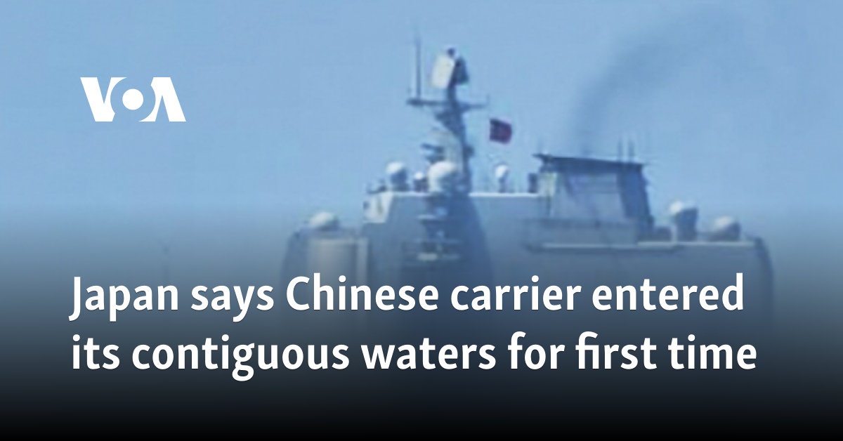 Japan says Chinese carrier entered its contiguous waters for first time