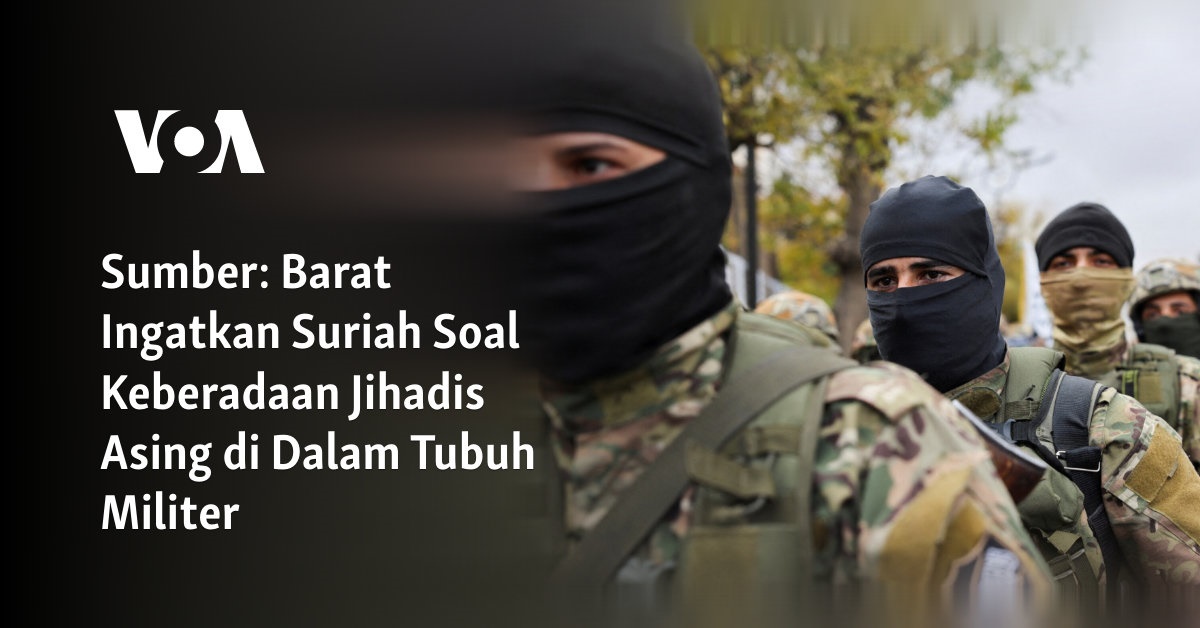 Barat Ingatkan Suriah Soal Keberadaan Jihadis Asing di Dalam Tubuh Militer