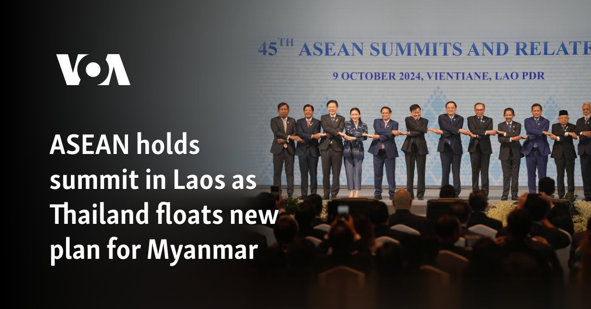 ASEAN holds summit in Laos as Thailand floats new plan for Myanmar