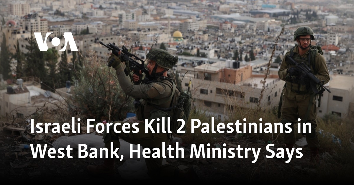 Israeli Forces Kill 2 Palestinians In West Bank, Health Ministry Says