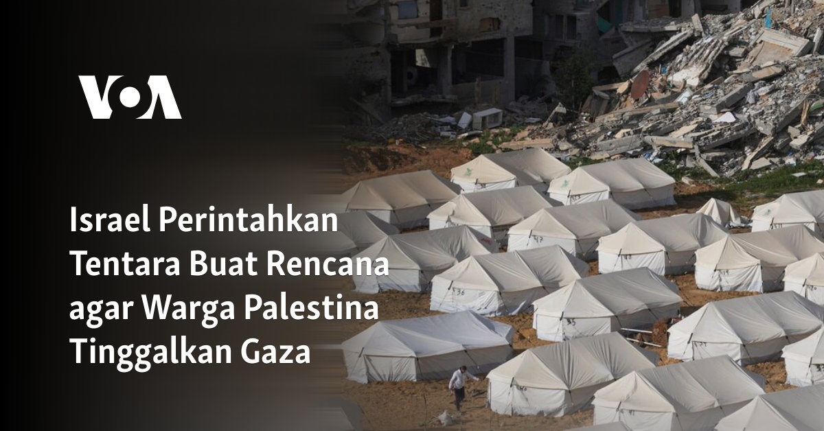 Israel Perintahkan Tentara Buat Rencana agar Warga Palestina Tinggalkan Gaza