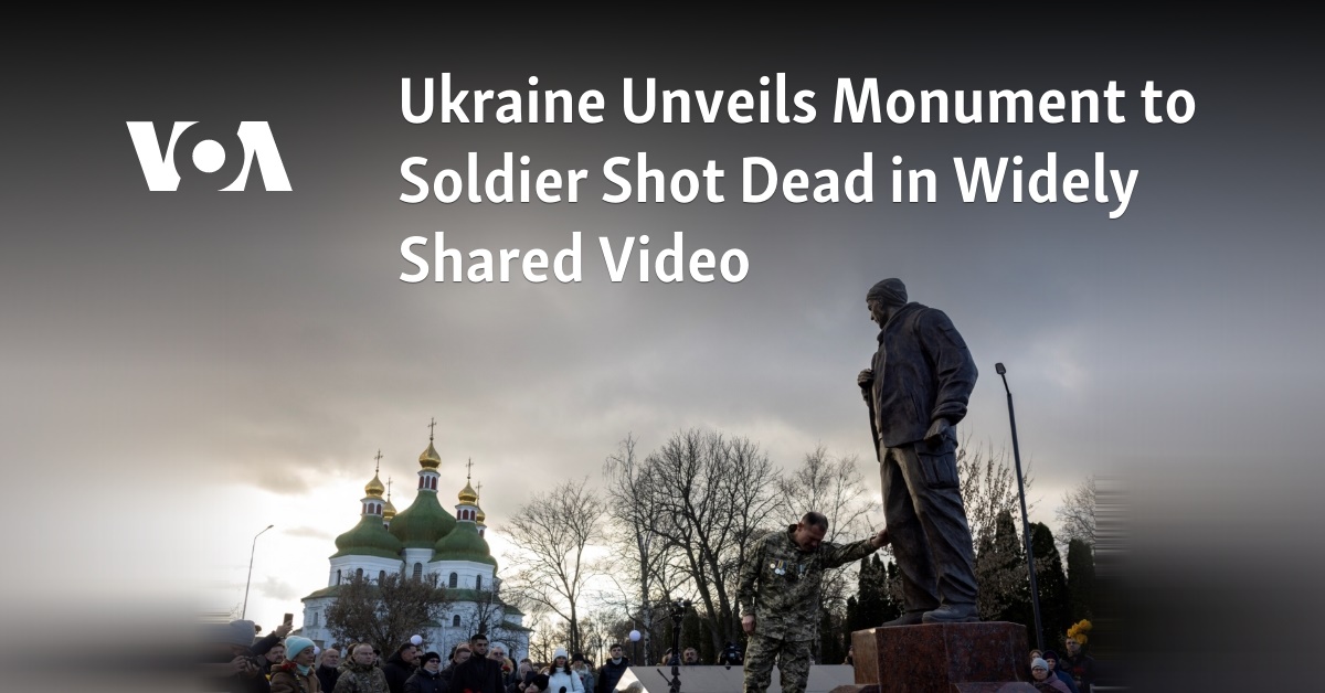 Ukraine Unveils Monument to Soldier Shot Dead in Widely Shared Video