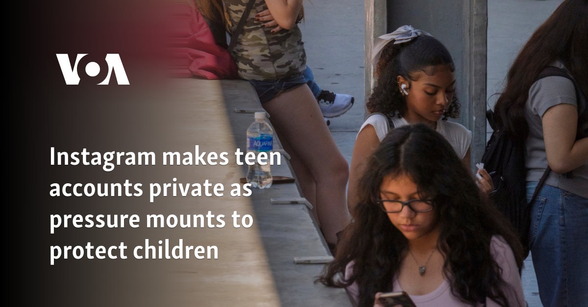 Instagram makes teen accounts private as pressure mounts to protect children