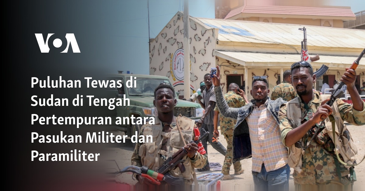 Puluhan Tewas Di Sudan Di Tengah Pertempuran Antara Pasukan Militer Dan ...