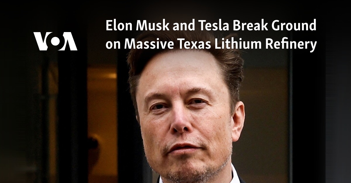 Elon Musk And Tesla Break Ground On Massive Texas Lithium Refinery