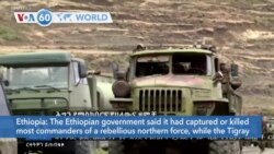 VOA60 Addunyaa - The Ethiopian government said it had captured or killed most commanders of a rebellious northern force