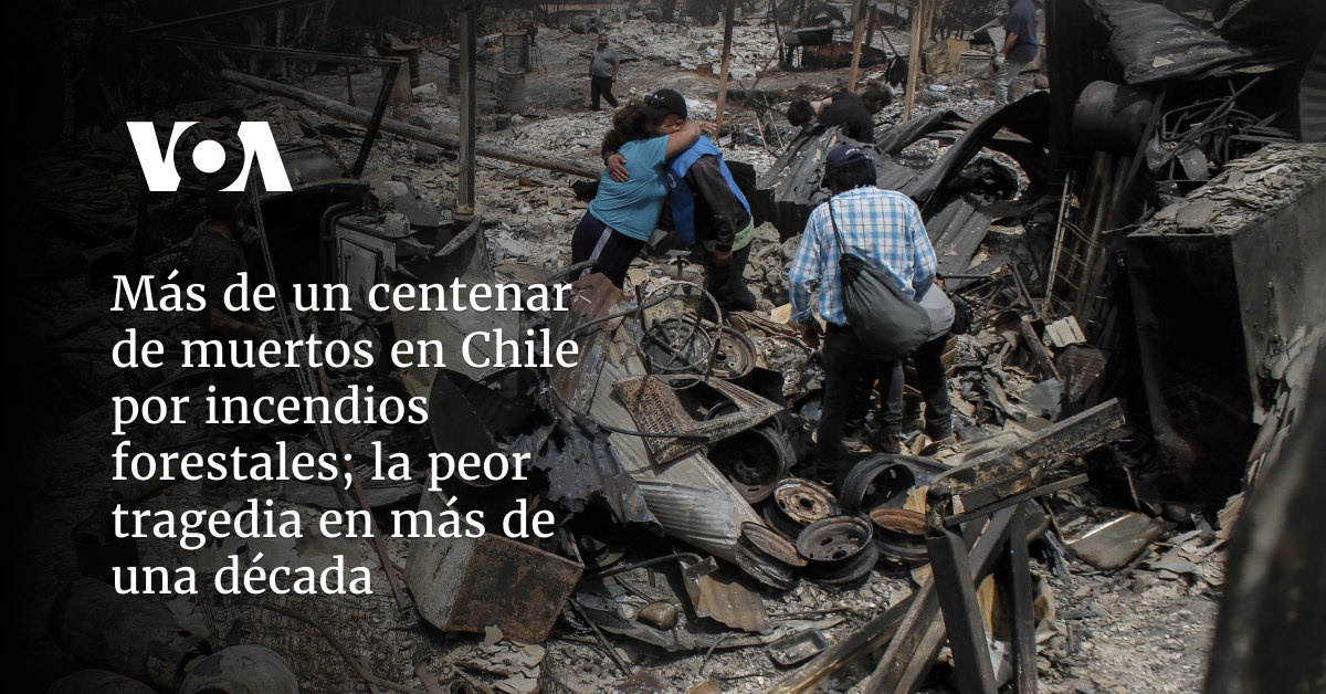 Más de un centenar de muertos en Chile por incendios forestales; la ...