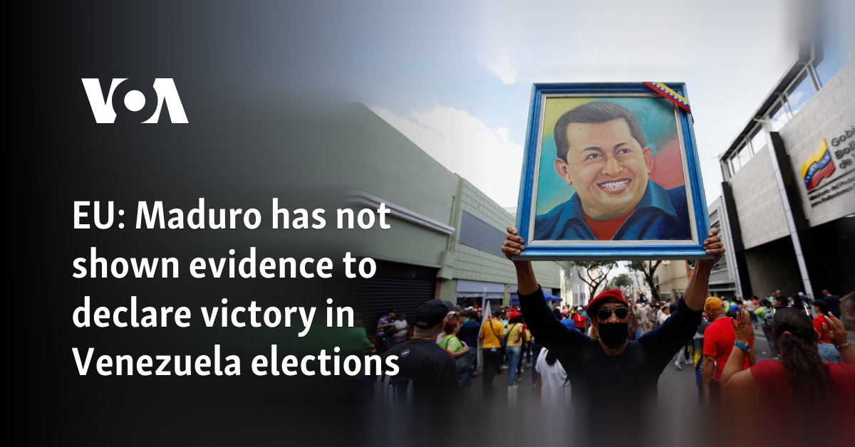 EU Demands Proof of Maduro Election Victory