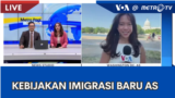 Laporan VOA untuk Metro TV: Kebijakan Imigrasi Baru AS 