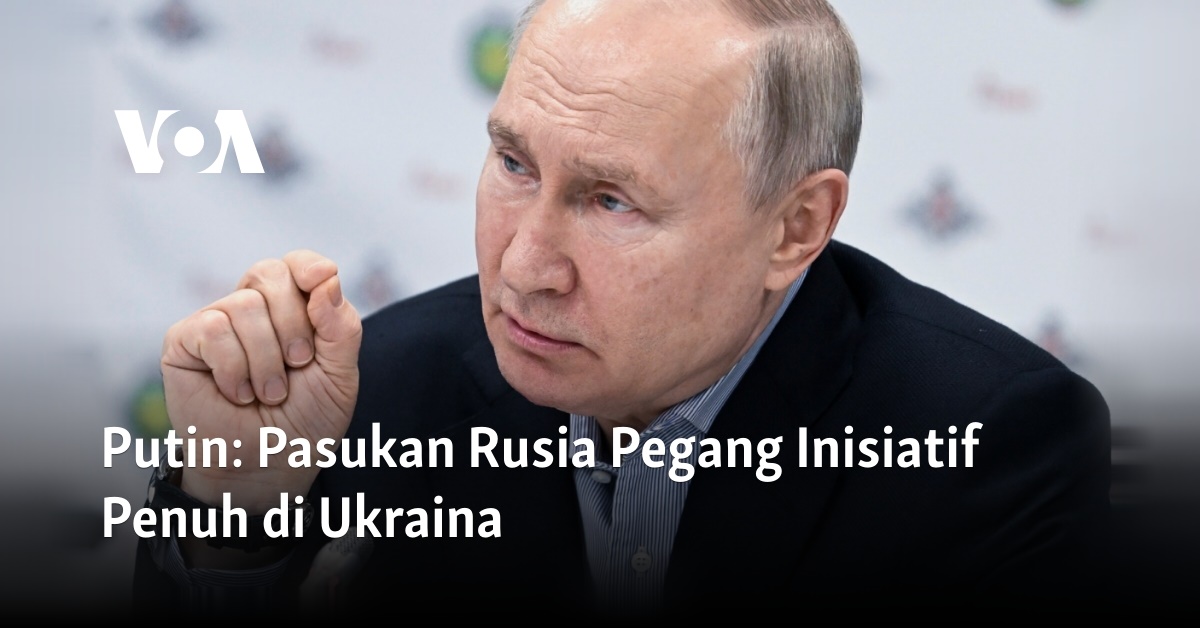 Putin: Pasukan Rusia Pegang Inisiatif Penuh di Ukraina